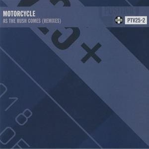 Motorcycle - As The Rush Comes > The Remixes (12")