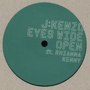 J:Kenzo Ft. Rhianna Kenny - Eyes Wide Open - Remixes (12")